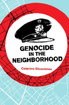 Ludobójstwo w sąsiedztwie: Przemoc państwowa, sprawiedliwość ludowa i „Escrache - Genocide in the Neighborhood: State Violence, Popular Justice, and the 'Escrache'