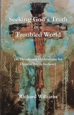 Poszukiwanie Bożej prawdy w niespokojnym świecie - Seeking God's Truth in a Troubled World