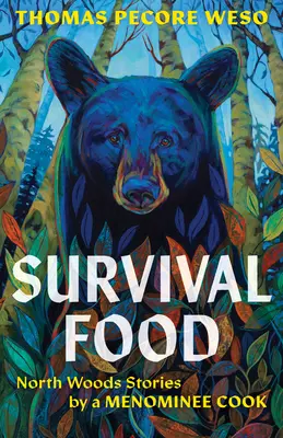 Survival Food: Opowieści kucharza Menominee z północnego lasu - Survival Food: North Woods Stories by a Menominee Cook