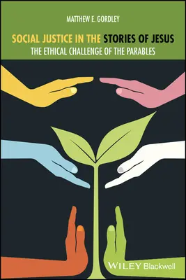 Sprawiedliwość społeczna w opowieściach Jezusa: Etyczne wyzwanie przypowieści - Social Justice in the Stories of Jesus: The Ethical Challenge of the Parables