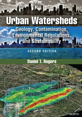 Miejskie zlewiska: Geologia, zanieczyszczenie, przepisy środowiskowe i zrównoważony rozwój, wydanie drugie - Urban Watersheds: Geology, Contamination, Environmental Regulations, and Sustainability, Second Edition
