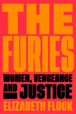 Furie: Kobiety, zemsta i sprawiedliwość - The Furies: Women, Vengeance, and Justice