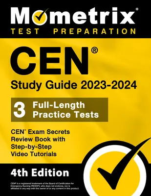 CEN Study Guide 2023-2024 - CEN Exam Secrets Review Book, pełnowymiarowy test praktyczny, samouczki wideo krok po kroku: [4th Edition]. - CEN Study Guide 2023-2024 - CEN Exam Secrets Review Book, Full-Length Practice Test, Step-by-Step Video Tutorials: [4th Edition]