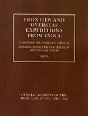 Wyprawy graniczne i zamorskie z Indii: Tom VII Wyprawa Abora 1911-1912 - Frontier and Overseas Expeditions from India: Volume VII Abor Expedition 1911-1912