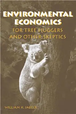 Ekonomia środowiska dla obrońców drzew i innych sceptyków - Environmental Economics for Tree Huggers and Other Skeptics