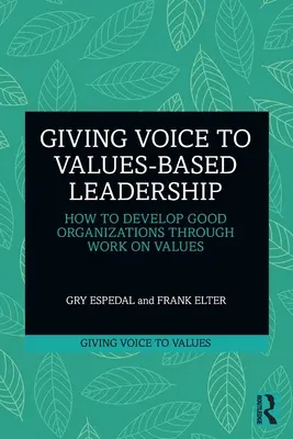 Przywództwo oparte na wartościach: Jak rozwijać dobre organizacje poprzez pracę nad wartościami