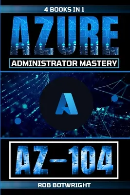 Az-104: Mistrzostwo administratora platformy Azure - Az-104: Azure Administrator Mastery