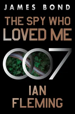 Szpieg, który mnie kochał: Powieść o Jamesie Bondzie - The Spy Who Loved Me: A James Bond Novel