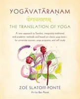 Yogavataranam: Tłumaczenie jogi: nowe podejście do sanskrytu, integrujące metody tradycyjne i akademickie oraz oparte na klasycznych tekstach jogi, dla - Yogavataranam: The Translation of Yoga: A New Approach to Sanskrit, Integrating Traditional and Academic Methods and Based on Classic Yoga Texts, for