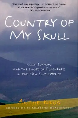 Kraj mojej czaszki: Wina, smutek i granice przebaczenia w nowej Afryce Południowej - Country of My Skull: Guilt, Sorrow, and the Limits of Forgiveness in the New South Africa