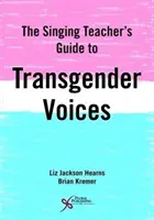 Przewodnik nauczyciela śpiewu po głosach transpłciowych - The Singing Teacher's Guide to Transgender Voices