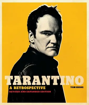 Tarantino: A Retrospective: Wydanie poprawione i rozszerzone - Tarantino: A Retrospective: Revised and Expanded Edition