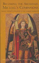 Stawanie się towarzyszami Archanioła Michała: Wyzwanie Rudolfa Steinera dla młodszego pokolenia - Becoming the Archangel Michael's Companions: Rudolf Steiner's Challenge to the Younger Generation