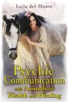 Psychiczna komunikacja ze zwierzętami dla zdrowia i uzdrowienia - Psychic Communication with Animals for Health and Healing