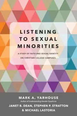 Słuchanie mniejszości seksualnych: Studium wiary i tożsamości seksualnej na chrześcijańskich kampusach uniwersyteckich - Listening to Sexual Minorities: A Study of Faith and Sexual Identity on Christian College Campuses