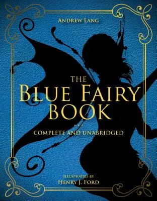 Błękitna księga wróżek, 1: Kompletna i niezmodyfikowana - The Blue Fairy Book, 1: Complete and Unabridged