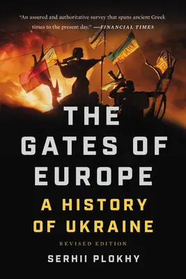 Bramy Europy: Historia Ukrainy - The Gates of Europe: A History of Ukraine