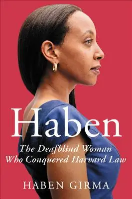 Haben: Głuchoniewidoma kobieta, która podbiła prawo Harvardu - Haben: The Deafblind Woman Who Conquered Harvard Law