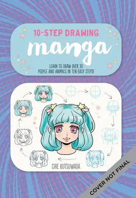 Ten-Step Drawing: Manga: Naucz się rysować 30 postaci i zwierząt Manga w dziesięciu prostych krokach! - Ten-Step Drawing: Manga: Learn to Draw 30 Manga Characters & Animals in Ten Easy Steps!
