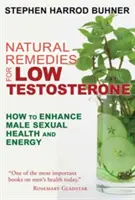 Naturalne lekarstwa na niski poziom testosteronu: Jak poprawić męskie zdrowie seksualne i energię - Natural Remedies for Low Testosterone: How to Enhance Male Sexual Health and Energy