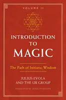 Wprowadzenie do magii, tom II: Ścieżka wtajemniczonej mądrości - Introduction to Magic, Volume II: The Path of Initiatic Wisdom