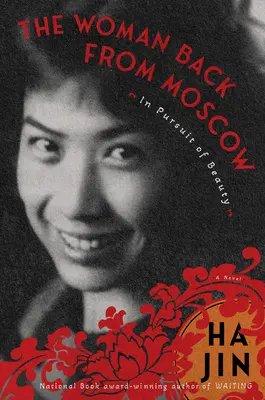 Kobieta wracająca z Moskwy: W pogoni za pięknem - The Woman Back from Moscow: In Pursuit of Beauty