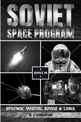 Radziecki program kosmiczny: Sputnik, Wostok, Sojuz i Łuna - Soviet Space Program: Sputnik, Vostok, Soyuz & Luna