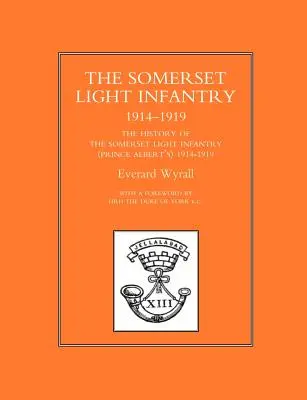 Historia lekkiej piechoty Somerset (Prince Albert Os) 1914-1919 - History of the Somerset Light Infantry (Prince Albert Os) 1914-1919