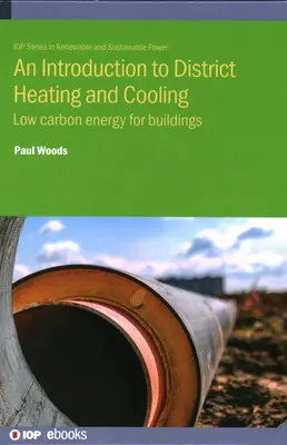 Wprowadzenie do systemów ciepłowniczych i chłodniczych: Niskoemisyjna energia dla budynków - An Introduction to District Heating and Cooling: Low carbon energy for buildings