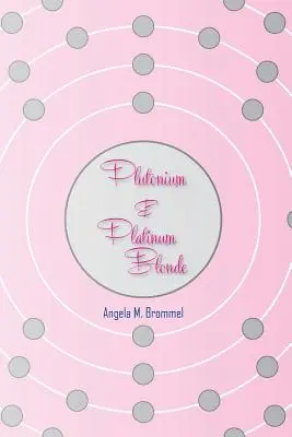 Pluton i platynowa blondynka - Plutonium & Platinum Blonde