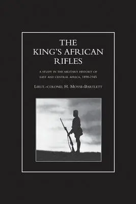 AFRYKAŃSKIE KARABINY KRÓLA. Studium z historii wojskowości Afryki Wschodniej i Środkowej, 1890-1945, tom drugi - KING'S AFRICAN RIFLES. A Study in the Military History of East and Central Africa, 1890-1945 Volume Two