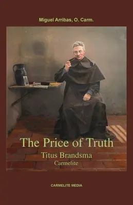 Cena prawdy: Titus Brandsma, karmelita - The Price of Truth: Titus Brandsma, Carmelite