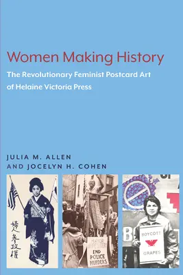Kobiety tworzące historię: Rewolucyjna feministyczna sztuka pocztówkowa Helaine Victoria Press - Women Making History: The Revolutionary Feminist Postcard Art of Helaine Victoria Press