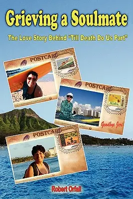 Opłakiwanie bratniej duszy: Historia miłosna za „Dopóki śmierć nas nie rozłączy - Grieving a Soulmate: The Love Story Behind Till Death Do Us Part