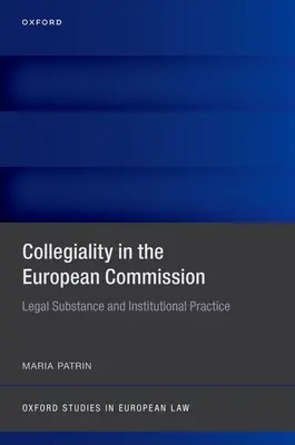 Kolegialność w Komisji Europejskiej: Treść prawna i praktyka instytucjonalna - Collegiality in the European Commission: Legal Substance and Institutional Practice