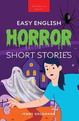 Easy English Horror Short Stories: 9 upiornych opowieści dla odważnych uczących się angielskiego - Easy English Horror Short Stories: 9 Spooky Tales for Adventurous English Learners