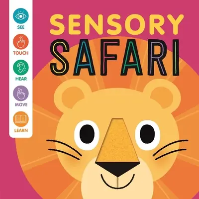 Sensoryczne Safari: Interaktywna książka dotykowa dla niemowląt - Sensory Safari: An Interactive Touch & Feel Book for Babies