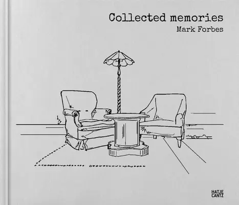 Mark Forbes: Zebrane wspomnienia - Mark Forbes: Collected Memories