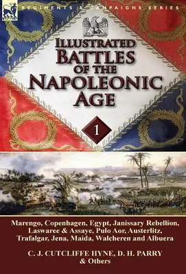 Ilustrowane bitwy epoki napoleońskiej - tom 1: Marengo, Kopenhaga, Egipt, rebelia janczarów, Laswaree i Assaye, Pulo Aor, Austerlitz, Trafalga - Illustrated Battles of the Napoleonic Age-Volume 1: Marengo, Copenhagen, Egypt, Janissary Rebellion, Laswaree & Assaye, Pulo Aor, Austerlitz, Trafalga