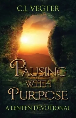 Zatrzymując się z celem: wielkopostne nabożeństwo - Pausing with Purpose: A Lenten Devotional