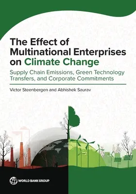 Wpływ międzynarodowych przedsiębiorstw na zmiany klimatu: Emisje w łańcuchu dostaw, transfery zielonych technologii i zobowiązania korporacyjne - The Effect of Multinational Enterprises on Climate Change: Supply Chain Emissions, Green Technology Transfers, and Corporate Commitments