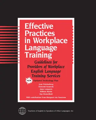 Skuteczne praktyki w zakresie szkoleń językowych w miejscu pracy: Wytyczne dla dostawców usług szkoleniowych w zakresie języka angielskiego w miejscu pracy - Effective Practices in Workplace Language Training: Guidelines for Providers of Workplace English Language Training Services