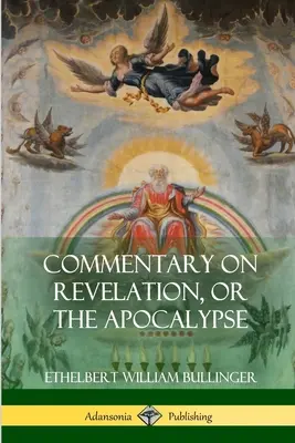 Komentarz do Objawienia lub Apokalipsy - Commentary on Revelation, or the Apocalypse