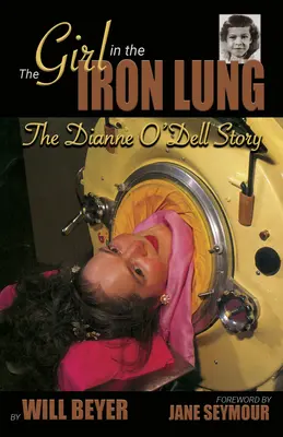 Dziewczyna w żelaznym płucu: Historia Dianne O'Dell - The Girl in the Iron Lung: The Dianne O'Dell Story