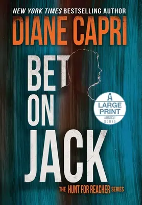 Bet On Jack Large Print Edition: Seria Polowanie na Jacka Reachera - Bet On Jack Large Print Edition: The Hunt for Jack Reacher Series