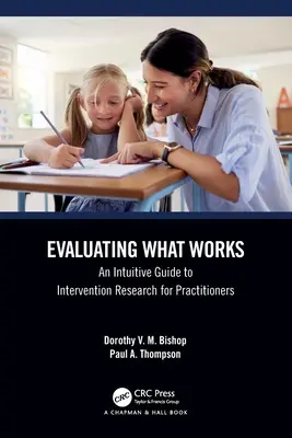 Evaluating What Works: Intuicyjny przewodnik po badaniach interwencyjnych dla praktyków - Evaluating What Works: An Intuitive Guide to Intervention Research for Practitioners