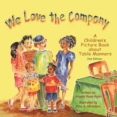 We Love the Company: Książka obrazkowa dla dzieci o manierach przy stole - We Love the Company: A Children's Picture Book about Table Manners