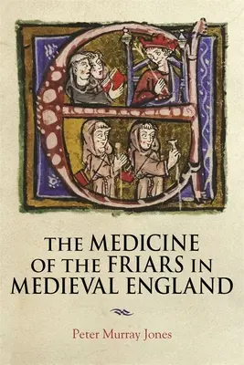 Medycyna zakonników w średniowiecznej Anglii - The Medicine of the Friars in Medieval England