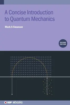 Zwięzłe wprowadzenie do mechaniki kwantowej - Concise Introduction to Quantum Mechanics