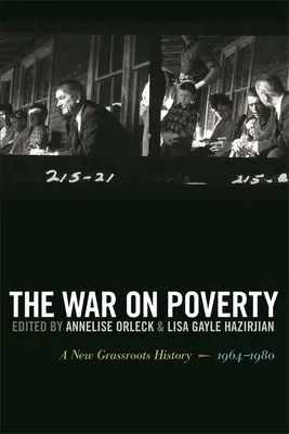 Wojna z ubóstwem: Nowa historia oddolna, 1964-1980 - The War on Poverty: A New Grassroots History, 1964-1980